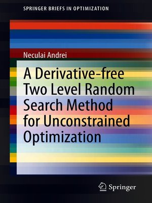 cover image of A Derivative-free Two Level Random Search Method for Unconstrained Optimization